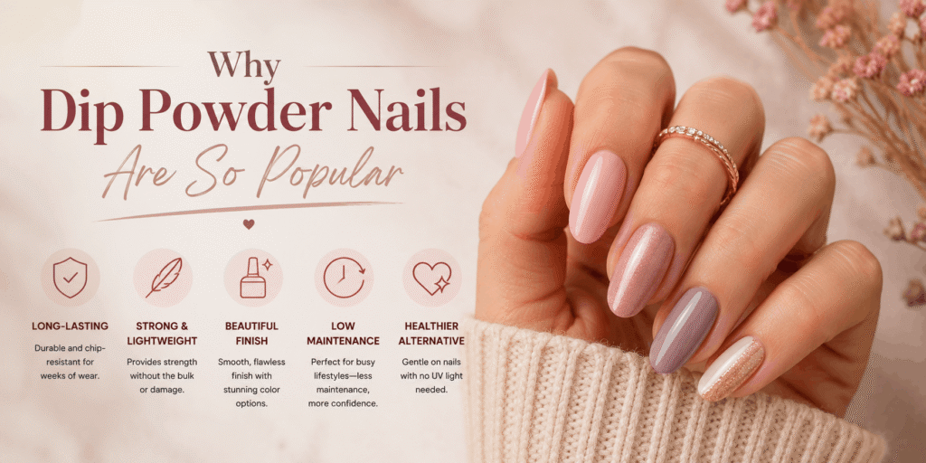 Dip Powder Nails – Stylish dip powder manicure featuring smooth, glossy nails with a clean and polished finish.