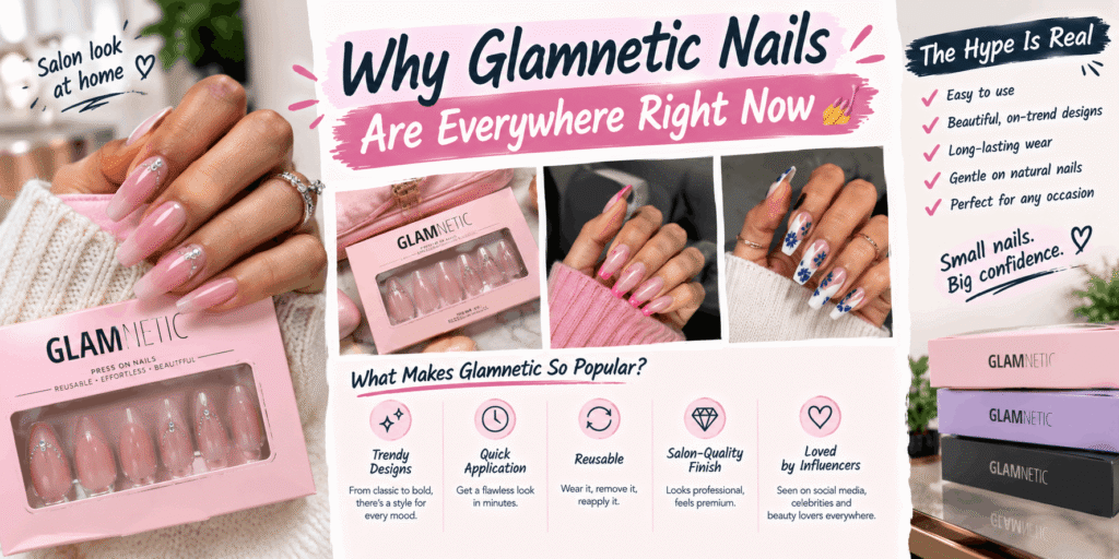 Why Glamnetic Nails Are Everywhere Right Now – stylish Glamnetic press-on nails in trendy designs